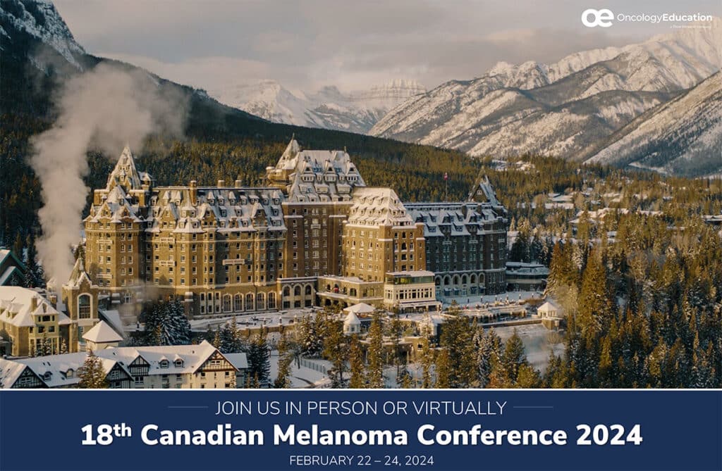 18th Canadian Melanoma Conference 2024 - Fairmont Banff Springs