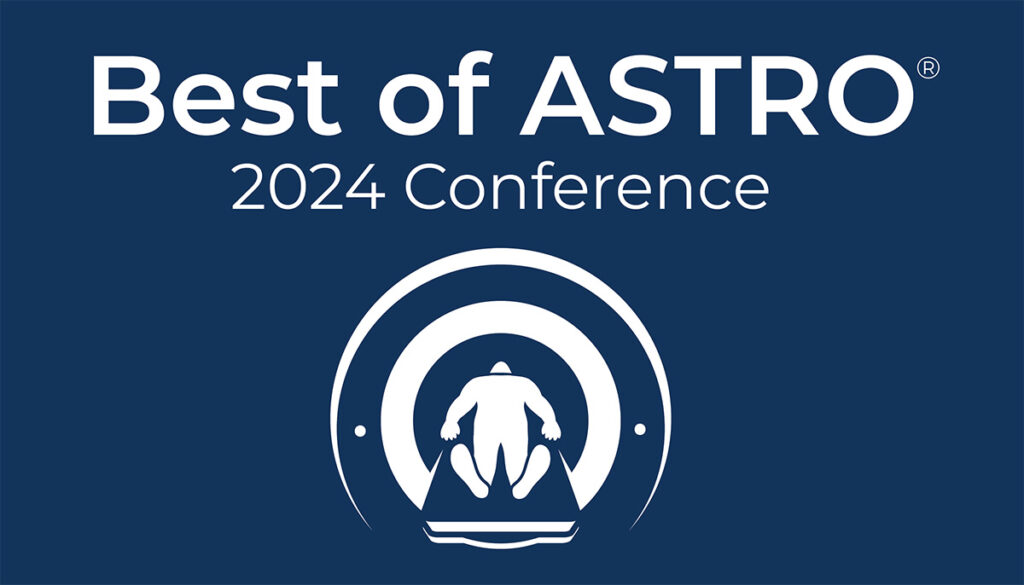 Best of ASTRO Canada Virtual Conference 2024 OncologyEducation