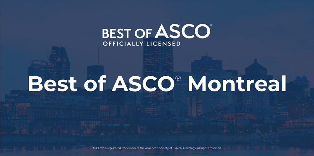 Best of ASCO - Montreal