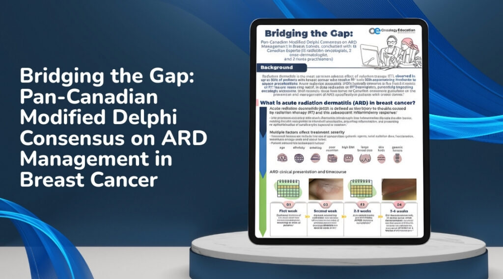https://www.oncologyeducation.com/infographics/bridging-the-gap-the-first-pan-canadian-consensus-on-acute-radiation-dermatitis-ard-management-in-breast-cancer/